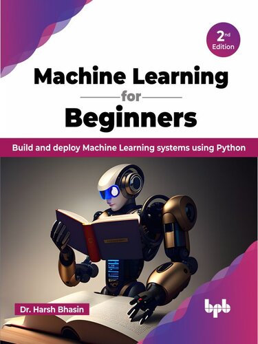 دانلود کتاب Machine Learning for Beginners: Build and deploy Machine Learning systems using Python
