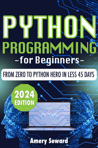 دانلود کتاب Python Programming For Beginners: Crack the Code to Success, From Zero to Python Hero in Less 45 Days!