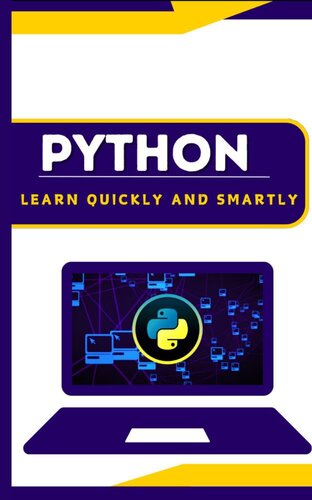 دانلود کتاب Python learn quickly and smartly: Each page has live coding examples, so you can learn Python coding quickly.