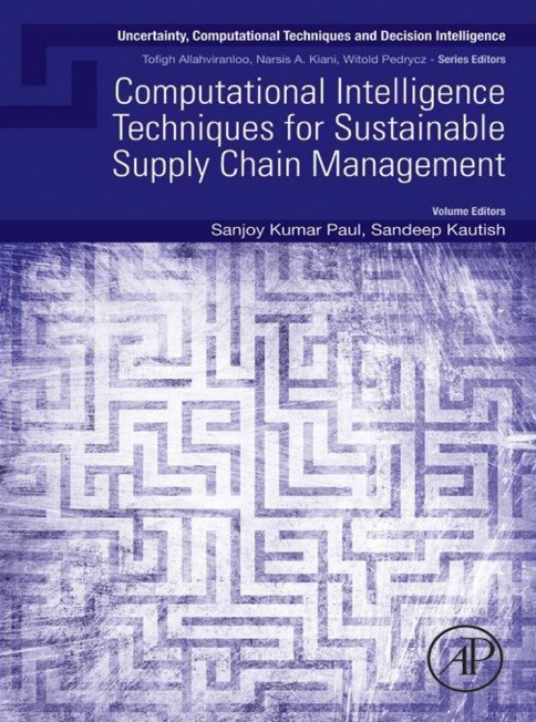 دانلود کتاب Computational Intelligence Techniques for Sustainable Supply Chain Management (Uncertainty, Computational Techniques, and Decision Intelligence)