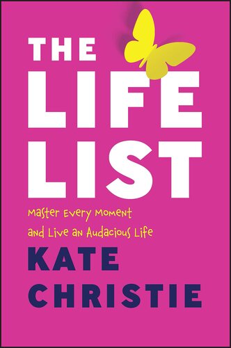 دانلود کتاب The Life List: Master Every Moment and Live an Audacious Life