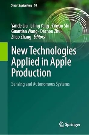 دانلود کتاب New Technologies Applied in Apple Production: Sensing and Autonomous Systems