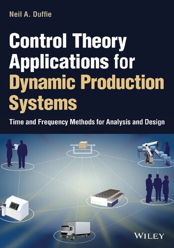 دانلود کتاب Control Theory Applications for Dynamic Production Systems. Time and Frequency Methods for Analysis and Design