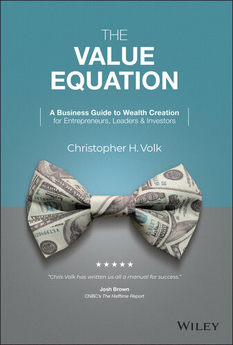 دانلود کتاب The Value Equation: A Business Guide to Wealth Creation for Entrepreneurs, Leaders & Investors