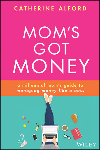 دانلود کتاب Mom’s Got Money: A Millennial Mom’s Guide to Managing Money Like a Boss