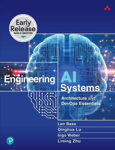دانلود کتاب Engineering AI Systems: Architecture and DevOps Essentials (for Raymond Rhine)