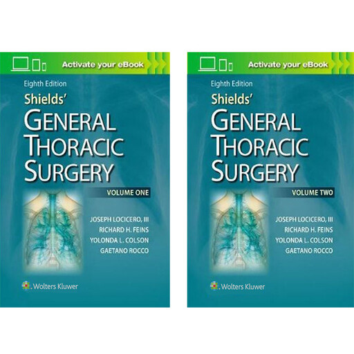 کتاب Shields General Thoracic Surgery اثر جمعی از نویسندگان انتشارات لیپین کات 2 جلدی کد B259