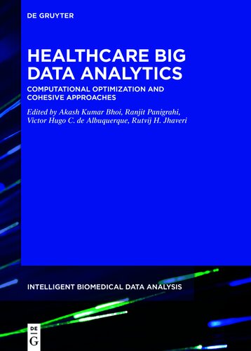 دانلود کتاب Healthcare Big Data Analytics: Computational Optimization and Cohesive Approaches (Intelligent Biomedical Data Analysis, 10)