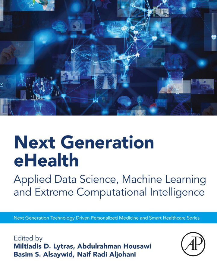 دانلود کتاب Next Generation eHealth: Applied Data Science, Machine Learning and Extreme Computational Intelligence