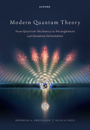 دانلود کتاب Modern Quantum Theory: From Quantum Mechanics to Entanglement and Quantum Information