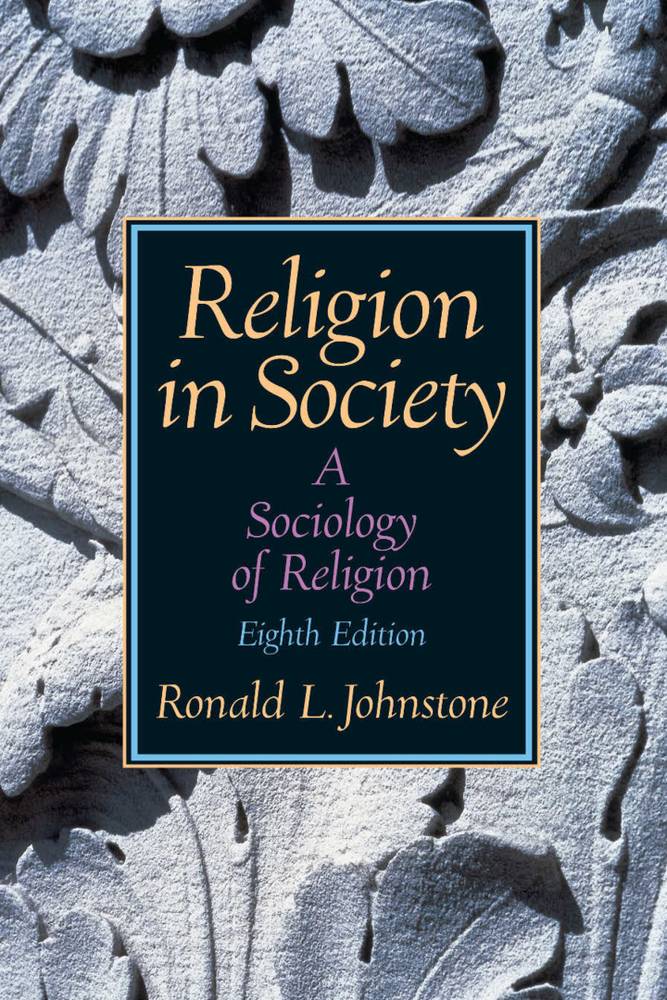 دانلود کتاب Religion in Society: A Sociology of Religion 8th Edition by Ronald Johnstone