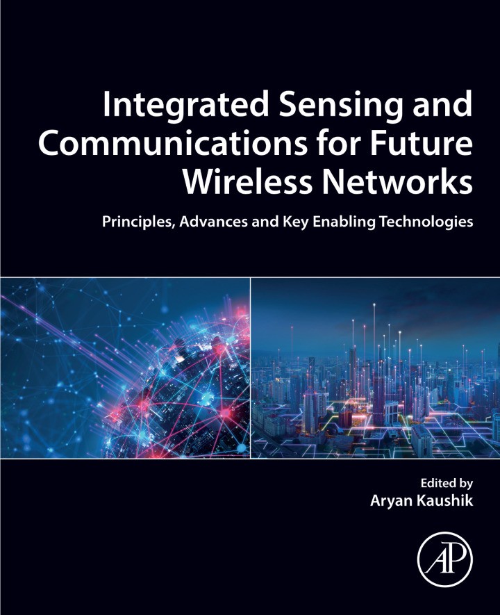 دانلود کتاب Integrated Sensing and Communications for Future Wireless Networks: Principles, Advances and Key Enabling Technologies