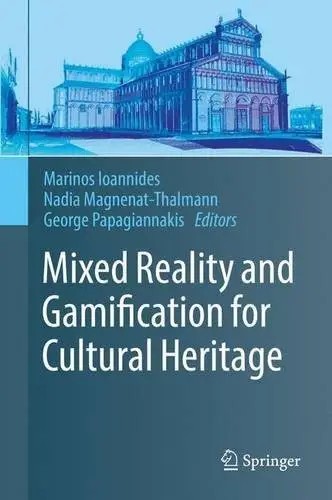 دانلود کتاب Mixed Reality and Gamification for Cultural Heritage by Marinos Ioannides