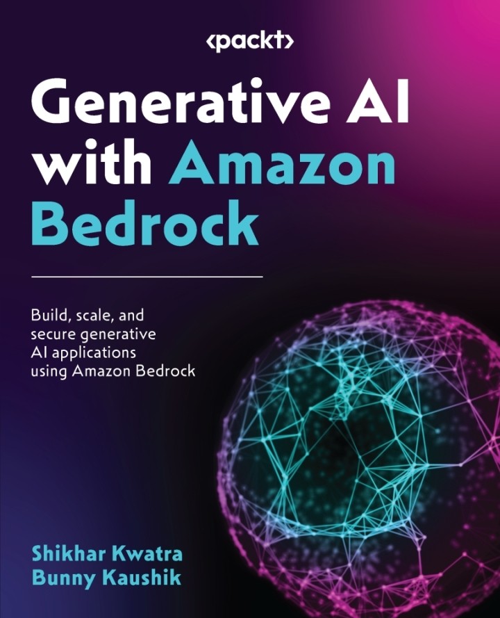 دانلود کتاب Generative AI with Amazon Bedrock: Build, scale, and secure generative AI applications using Amazon Bedrock