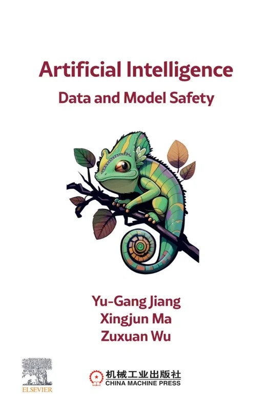 دانلود کتاب Artificial Intelligence Data and Model Safety: Risks, Attacks and Defenses
