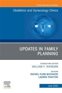 دانلود کتاب Updates in Family Planning, An Issue of Obstetrics and Gynecology Clinics of North America Updates in Family Planning, An Issue of Obstetrics and Gynecology Clinics of North America, E-Book