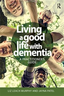 دانلود کتاب Living a good life with Dementia A practitioner’s guide