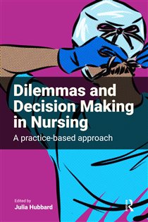 دانلود کتاب Dilemmas and Decision Making in Nursing A Practice-based Approach