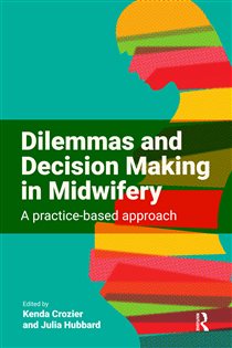 دانلود کتاب Dilemmas and Decision Making in Midwifery A Practice-based Approach