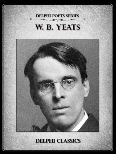 دانلود کتاب Delphi Complete Poetry and Plays of W. B. Yeats (Illustrated) (Delphi Poets Series