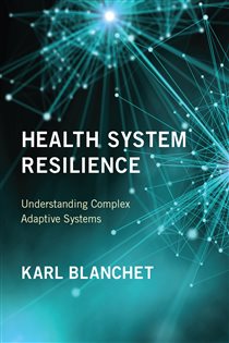 دانلود کتاب Health System Resilience Understanding Complex Adaptive Systems