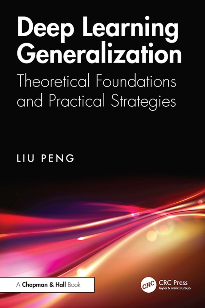 دانلود کتاب Deep Learning Generalization: Theoretical Foundations and Practical Strategies