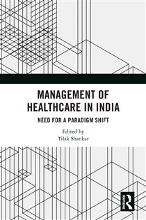 دانلود کتاب Management of Healthcare in India Need for a Paradigm Shift