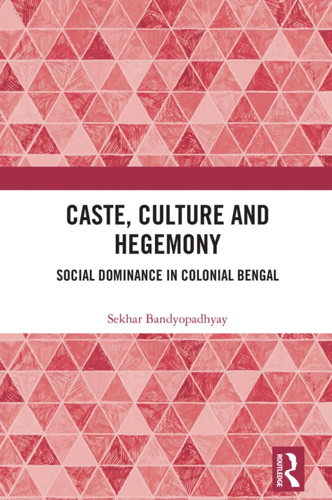 دانلود کتاب Caste, Culture and Hegemony: Social Dominance in Colonial Bengal