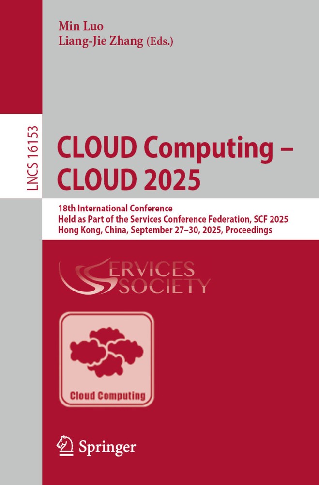 دانلود کتاب CLOUD Computing – CLOUD 2025: 18th International Conference, Held as Part of the Services Conference Federation, SCF 2025, Hong Kong, China, September 27–30, 2025, Proceedings
