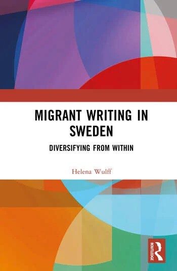 دانلود کتاب Migrant Writing in Sweden Diversifying from Within By Helena Wulff