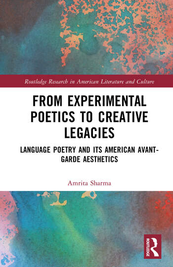 دانلود کتاب From Experimental Poetics to Creative Legacies Language Poetry and its American Avant-garde Aesthetics By Amrita Sharma