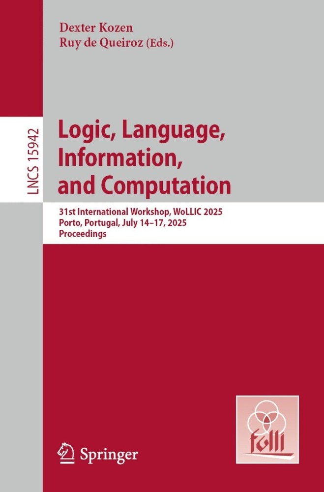 دانلود کتاب Logic, Language, Information, and Computation: 31st International Workshop, WoLLIC 2025, Porto, Portugal, July 14-17, 2025, Proceedings (Volume 15942)