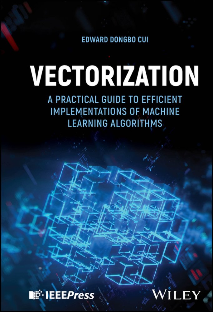 دانلود کتاب Vectorization: A Practical Guide to Efficient Implementations of Machine Learning Algorithms