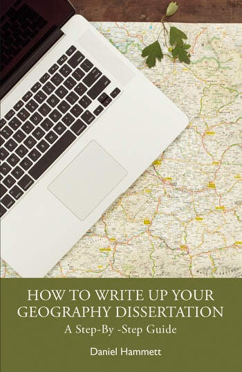 دانلود کتاب How To Write Up Your Geography Dissertation A Step-By -Step Guide By Daniel Hammett