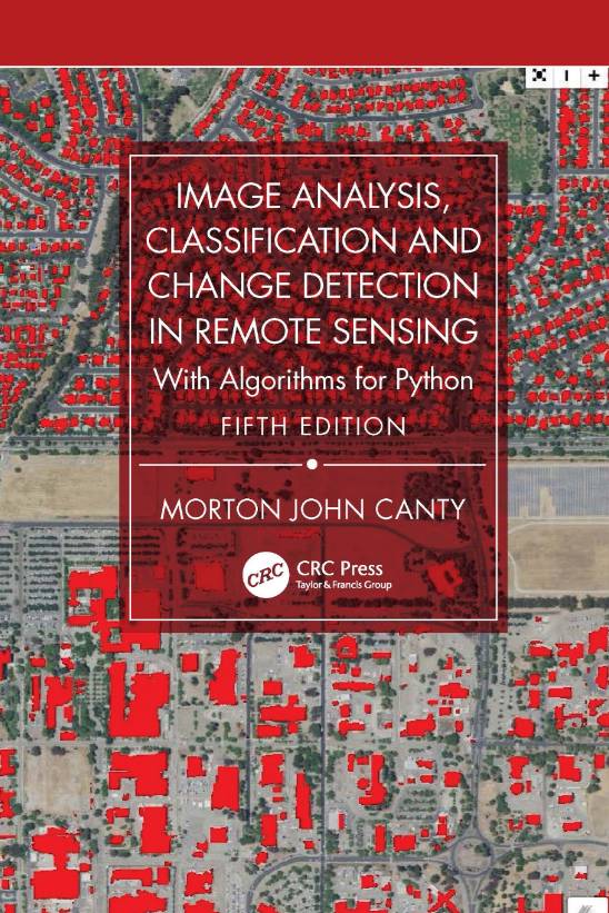 دانلود کتاب Image Analysis, Classification and Change Detection in Remote Sensing: With Algorithms for Python, Fifth Edition