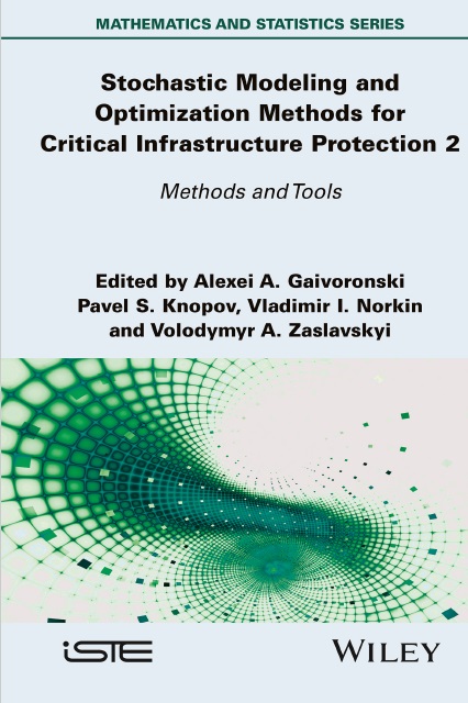 دانلود کتاب Stochastic Modeling and Optimization Methods for Critical Infrastructure Protection, Volume 2: Methods and Tools