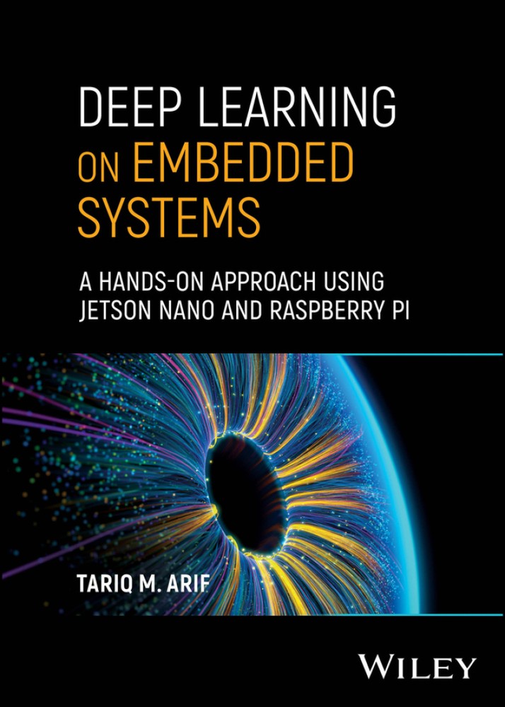 دانلود کتاب Deep Learning on Embedded Systems: A Hands-On Approach Using Jetson Nano and Raspberry Pi