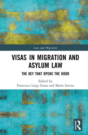 دانلود کتاب Visas in Migration and Asylum Law The Key that Opens the Door Edited By Francesco Luigi Gatta, Mario Savino