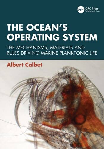 دانلود کتاب The Ocean’s Operating System The Mechanisms, Materials and Rules Driving Marine Planktonic Life By Albert Calbet