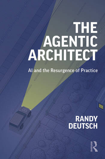 دانلود کتاب The Agentic Architect AI and the Resurgence of Practice By Randy Deutsch