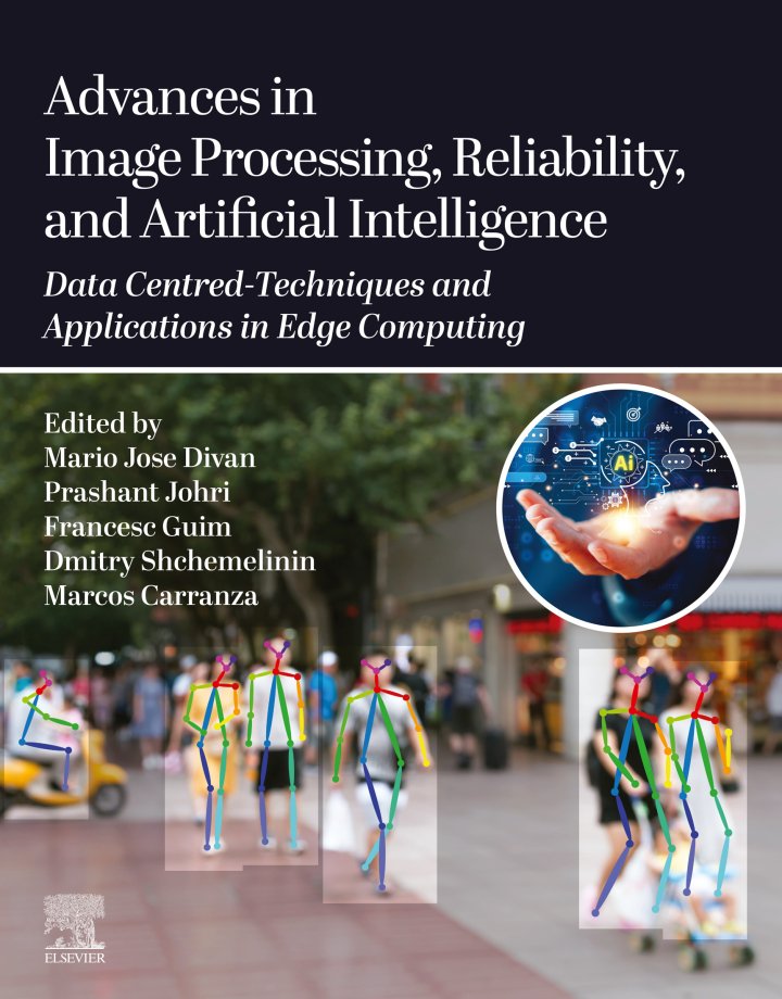 دانلود کتاب Advances in Image Processing, Reliability, and Artificial Intelligence: Data Centred-Techniques and Applications in Edge Computing