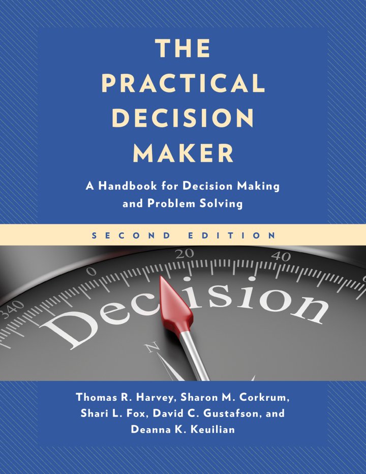 دانلود کتاب The Practical Decision Maker: A Handbook for Decision Making and Problem Solving in Organizations 2nd Edition