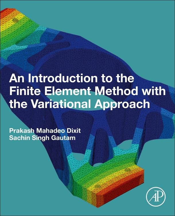 دانلود کتاب An Introduction to the Finite Element Method with the Variational Approach (Advanced Topics in Biomaterials)