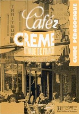 کتاب زبان فرانسه Cafe Creme: Guide Pedagogique 2