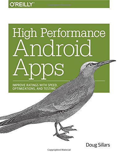 دانلود کتاب High Performance Android Apps: Improve Ratings with Speed, Optimizations, and Testing