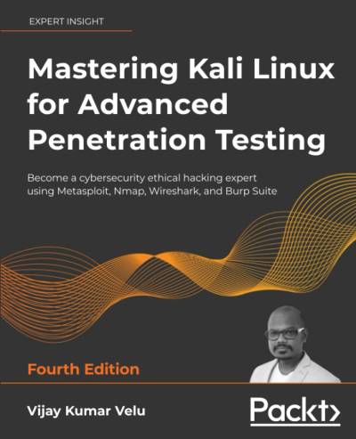 دانلود کتاب Mastering Kali Linux for Advanced Penetration Testing 4th Edition