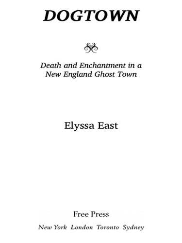 دانلود کتاب Dogtown: Death and Enchantment in a New England Ghost Town