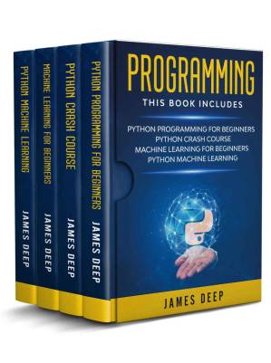 دانلود کتاب Programming: 4 Books in 1: Python Programming & Crash Course, Machine Learning for Beginners