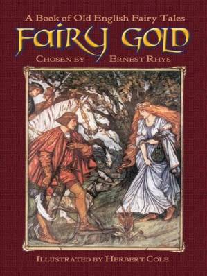 دانلود کتاب Fairy Gold: A Book of Old English Tales