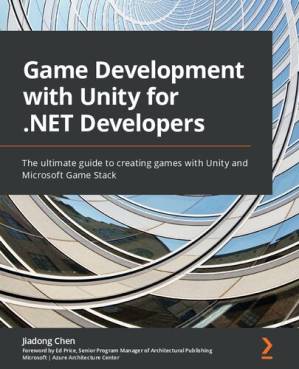 دانلود کتاب Game Development with Unity for .NET Developers: The ultimate guide to creating games and Microsoft Stack